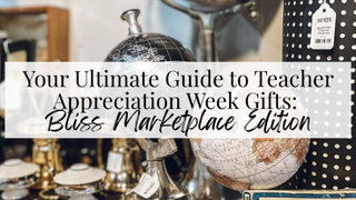 Your Ultimate Guide to Teacher Appreciation Week Gifts: Bliss Marketplace Edition