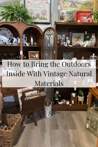 How to Bring the Outdoors Inside With Vintage Natural Materials
