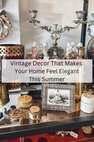 Vintage Decor That Makes Your Home Feel Elegant This Summer