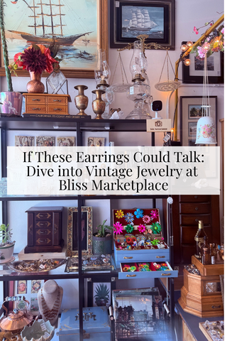 If These Earrings Could Talk: Dive into Vintage Jewelry at Bliss Marketplace