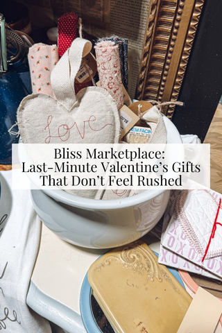 Bliss Marketplace: Last-Minute Valentine’s Gifts That Don’t Feel Rushed