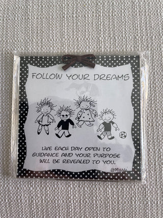 Black and white magnet follow your dreams