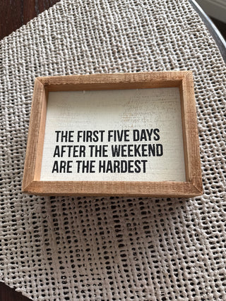 First 5 Days After Weekend Sign RSV|68862
