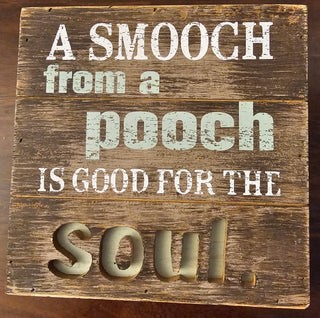 Smooch a Pooch Wood Sign