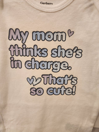 12 mos baby bodysuit: My mom thinks she's in charge. That’s so cute!