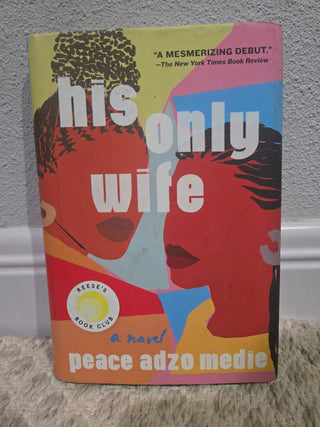 His Only Wife by Peace Adzo Medie