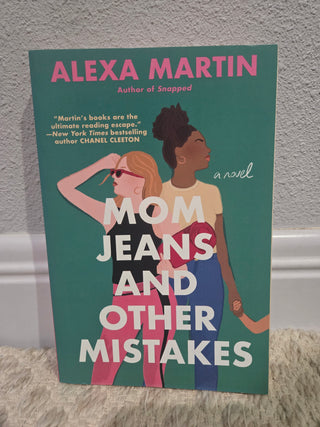 Mom Jeans and Other Mistakes by Alexa Martin