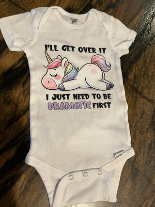 "I'll Get Over It I Just Need To Be Dramatic First" 12 Month Onesie RSV|119105