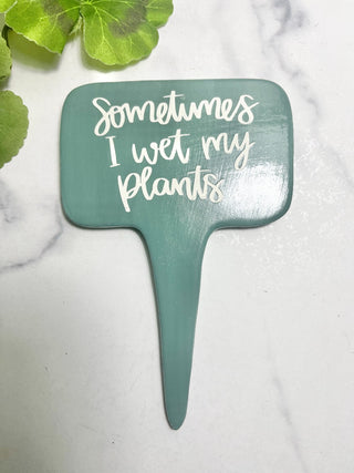 GARDEN STAKE - SOMETIMES I WET MY PLANTS|80617