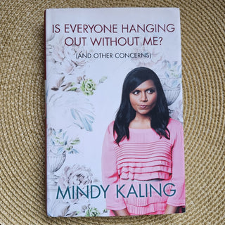 Is Everyone Hanging Out w/o Me - Mindy Kaling [Hardcover] (BRI) - MTS|116880