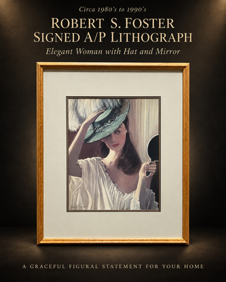 Robert S. Foster Signed Artist's Proof (A/P) Framed Lithograph Print – Elegant Woman with Hat and Mirror (32" x 29")