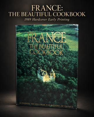 1989 France: The Beautiful Cookbook (Hardcover, Early Printing)