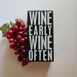 "Wine Early, Wine Often" Box Sign