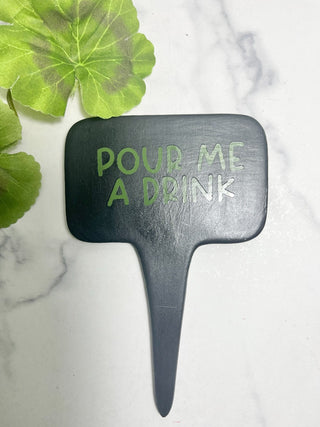 GARDEN STAKE - POUR ME A DRINK.     RSV|80613