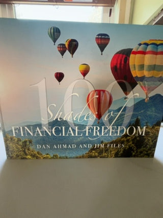 book 100 Shades of Financial Freedom by Dan Ahmad and Jim Files
