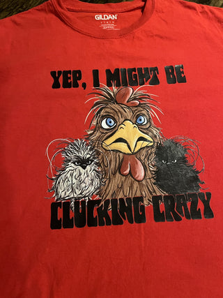 Yep I Might Be Clucking Crazy Unisex Large|72503