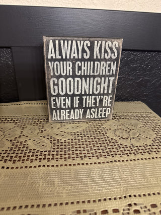 Always Kiss your children wooden Sign - RCD|84955