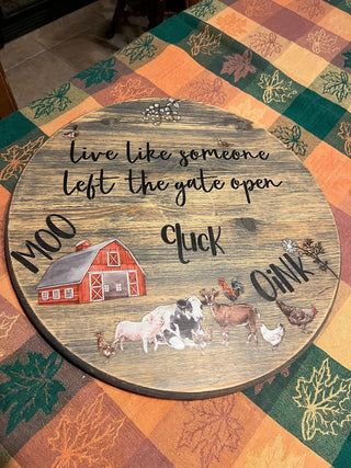 "Live Like Someone Left The Gate Open" Wooden Sign. RSV