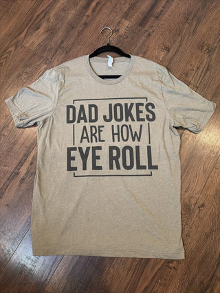 Dad Jokes Are How Eye Roll T-Shirt Men's XL RCD