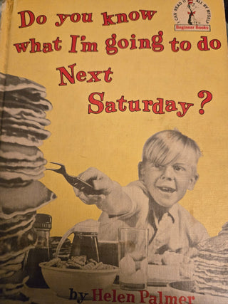 Dr. Seuss What I am to do Next Saturday