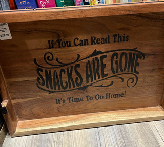 Snacks Are Gone, Time To Go Home Wood Tray RSV