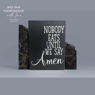 WD BOX SIGN - NOBODY EATS                          RSV|80664