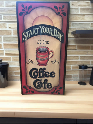 Start Your Day at the Coffee Cafe Sign