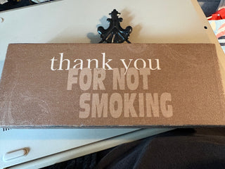 Sign “THANK YOU FOR NOT SMOKING”