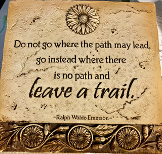 SIGN  bas-relief composite "Do not go where the path may lead..."