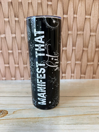 Skinny 20 oz Tumbler Manifest That Shit