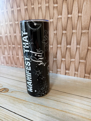 Skinny 20 oz Tumbler Manifest That Shit