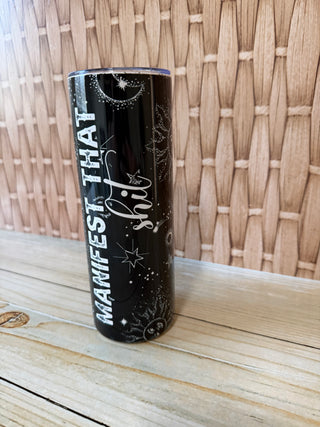Skinny 20 oz Tumbler Manifest That Shit