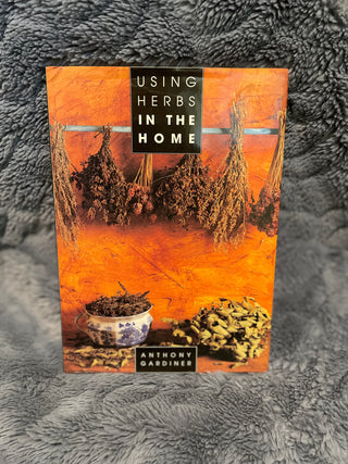 Using Herbs in the Home by Anthony Gardiner | Hardcover Herb & Gardening Book (1996)