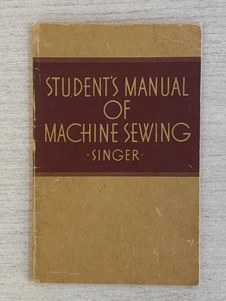 Student’s Manual of Machine Sewing, 1941 (Vintage book)