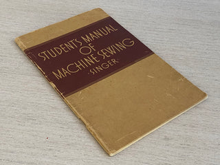 Student’s Manual of Machine Sewing, 1941 (Vintage book)