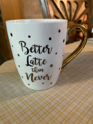 Better Latte Than Never Coffee Cup