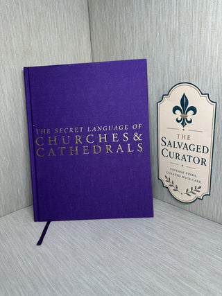 The Secret Language of Churches & Cathedrals: Decoding the Sacred Symbolism of Christianity's Holy Buildings (Folio Society Special Edition, 2010)
