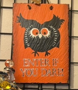 Enter if you Dare Slate Sign