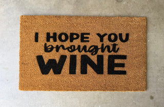 Doormat - I Hope you Brought Wine