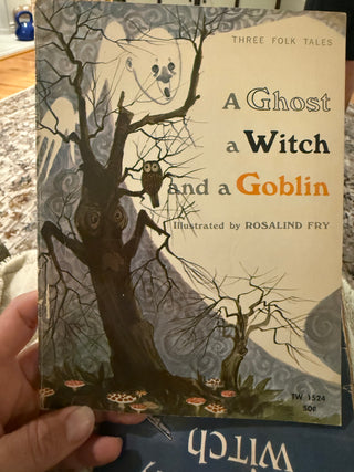 A Ghost a Witch and a Goblin 1st Edition Rosalind Fry