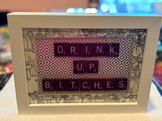 Handmade Shadow box sign w/burgundy tiles " Drink up Bitches"