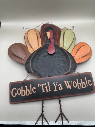 Gobble Til You Wobble Metal Turkey Sign