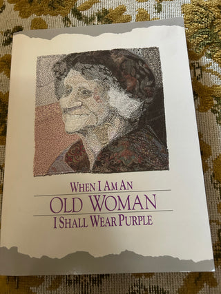 When I am an old woman