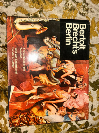 Bertolt Brecht's Berlin: A Scrapbook of the Twenties by Wolf von Eckardt