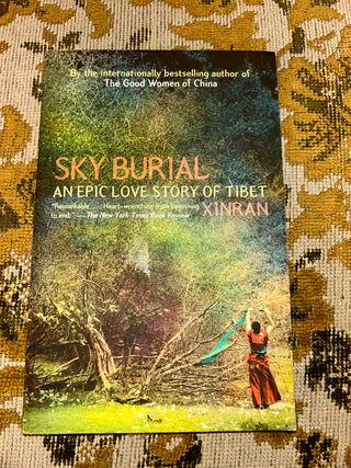 Sky Burial: An Epic Love Story of Tibet by Xinran