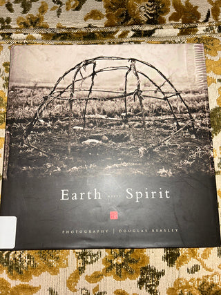 Earth Meets Spirit: A Photographic Journey Through the Sacred Landscape by Douglas Beasley