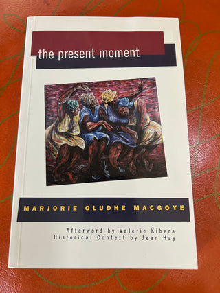 The Present Moment Marjorie Oludhe Macgoye