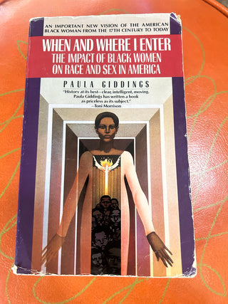 When and Where I Enter: The Impact of Black Women on Race and Sex in America by Paula Giddings
