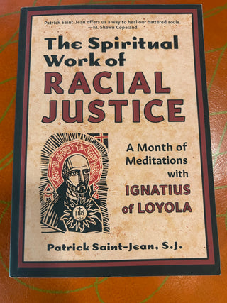 The Spiritual Work of Racial Justice: A Month of Meditations with Ignatius of Loyola