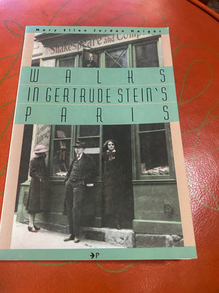 Walks in Gertrude Stein's Paris by Mary Ellen Haight